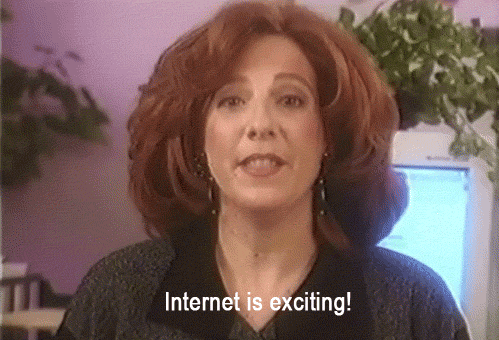 Gif of a woman saying "Internet is exciting."