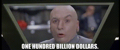 Animated gif of Dr. Evil from Austin Powers demanding 100 billion dollars