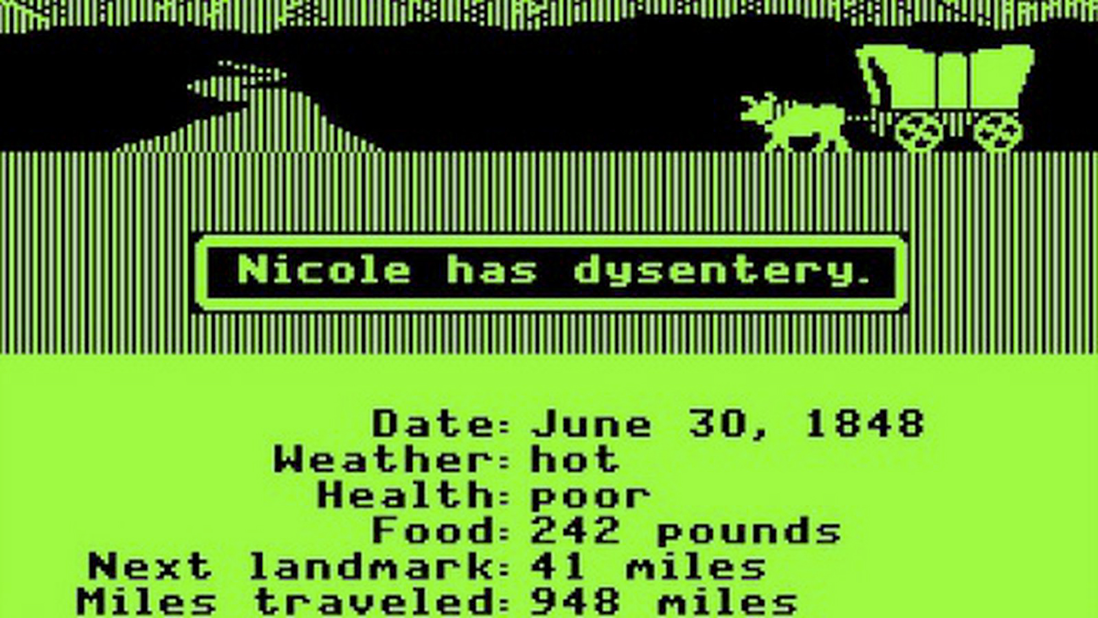 Screenshot from the computer game The Oregon Trail showing an ox-pulled wagon walking along a river bed in green on a black background with the statement "Nicole has dysentery" underneath