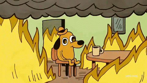 Animated gif of a dog in a burning room saying "this is fine"