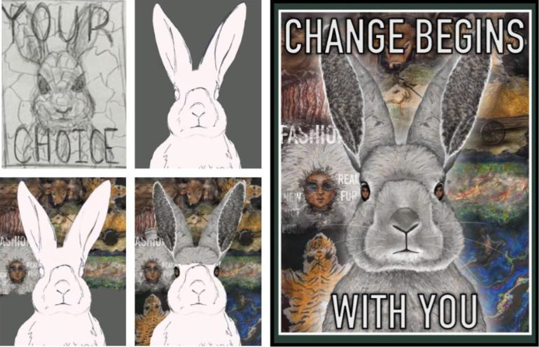 poster of an angry looking white rabbit with the words “change begins with you” on the right, with a grid of four process images on the left
